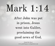 THE GOOD NEWS / MARK 1:14