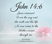 I AM THE WAY AND THE TRUTH AND THE LIFE / JOHN 14:6