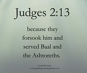 BAAL AND THE ASHTORETHS / JUDGES 2:13