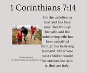 HUSBAND ... WIFE ... CHILDREN / 1 CORINTHIANS 7:14