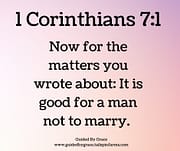 GOOD FOR A MAN NOT TO MARRY / 1 CORINTHIANS 7:1