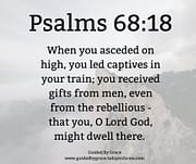 WHEN YOU ASCENDED ON HIGH / PSALMS 68:18