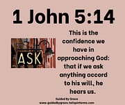 ASK ANYTHING ACCORDING TO HIS WILL / 1 JOHN 5:14