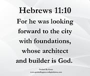LOOKING FORWARD TO THE CITY / HEBREWS 11:10