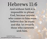 BELIEVE THAT HE EXISTS / HEBREWS 11:6