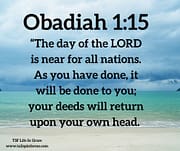 IT WILL BE DONE TO YOU / OBADIAH 1:15