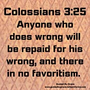 ANYONE WHO DOES WRONG / COLOSSIANS 3:25