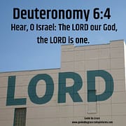 THE LORD OUR GOD, THE LORD IS ONE / DEUTERONOMY 6:4