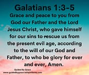 RESCUE US FROM THE PRESENT EVIL AGE / GALATIANS 1:3-5