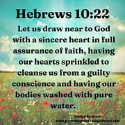 LET US DRAW NEAR / HEBREWS 10:22