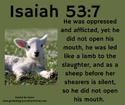 LIKE A LAMB TO THE SLAUGHTER / ISAIAH 53:7