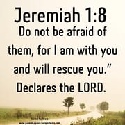 DO NOT BE AFRAID / JEREMIAH 1:8