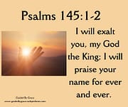 EVERY DAY I WILL PRAISE YOU / PSALMS 145:1-2