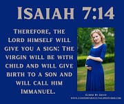 VIRGIN WILL BE WITH CHILD ... IMMANUEL / ISAIAH 7:14
