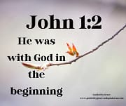 WITH GOD IN THE BEGINNING / JOHN 1:2