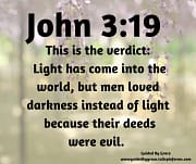 LOVED DARKNESS INSTEAD OF LIGHT / JOHN 3:19