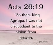 I WAS NOT DISOBEDIENT / ACTS 26:19
