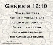 A FAMINE IN THE LAND / GENESIS 12:10