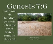 THE FLOODWATERS CAME ON THE EARTH / GENESIS 7:6