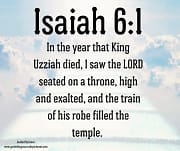 THE YEAR THAT KING UZZIAH DIED -I SAW THE LORD / ISAIAH 6:1