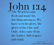 THE WORD BECAME FLESH / JOHN 1:14