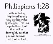 THEY WILL BE DESTROYED ... YOU WILL BE SAVED / PHILIPPIANS 1:28