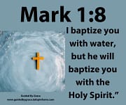 BAPTIZE YOU WITH THE HOLY SPIRIT / MARK 1:8