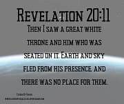EARTH AND SKY FLED / REVELATION 20:11