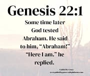 GOD TESTED ABRAHAM / GENESIS 22:1