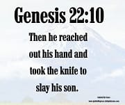 HE REACHED OUT HIS HAND / GENESIS 22:10