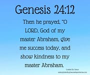 HE PRAYED O LORD / GENESIS 24:12