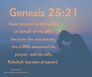 ISAAC PRAYED TO THE LORD / GENESIS 25:21