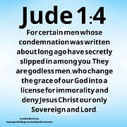 GRACE OF OUR GOD INTO A LICENSE FOR IMMORALITY / JUDE 1:4