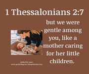 LIKE A MOTHER CARING FOR HER LITTLE CHILDREN / 1 THESSALONIANS 2:7