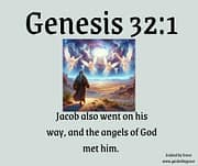 THE ANGELS OF GOD MET HIM / GENESIS 32:1