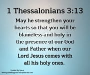 BLAMELESS AND HOLY WHEN OUR LORD JESUS COMES / 1 THESSALONIANS 3:13