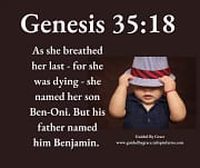 NAMED HER SON BEN-ONI ... FATHER NAMED HIM BENJAMIN / GENESIS 35:18