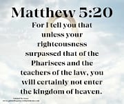UNLESS YOUR RIGHTEOUSNESS / MATTHEW 5:20