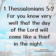THE DAY OF THE LORD / LIKE A THIEF IN THE NIGHT / 1 THESSALONIANS 5:2