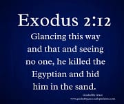 KILLED THE EGYPTIAN / EXODUS 2:12