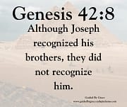 JOSEPH RECOGNIZED HIS BROTHERS / GENESIS 42:8