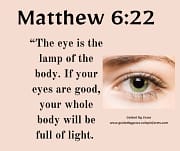 EYE IS THE LAMP OF THE BODY / MATTHEW 6:22