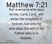 DOES THE WILL OF MY FATHER / MATTHEW 7:21