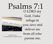 I TAKE REFUGE / PSALMS 7:1