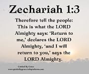 RETURN TO ME ... I WILL RETURN TO YOU / ZECHARIAH 1:3