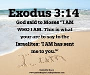 I AM WHO I AM / EXODUS 3:14