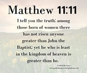 GREATER THAN HE / MATTHEW 11:11