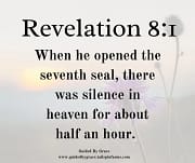 THE SEVENTH SEAL / SILENCE IN HEAVEN / REVELATION 8:1
