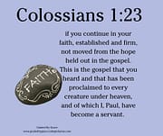 IF YOU CONTINUE IN YOUR FAITH / COLOSSIANS 1:23