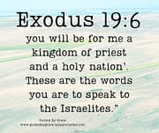 A KINGDOM OF PRIESTS AND A HOLY NATION / EXODUS 19:6